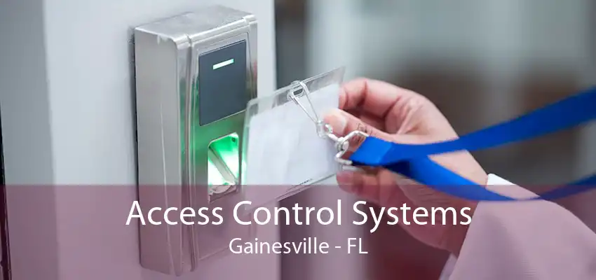 Access Control Systems Gainesville - FL