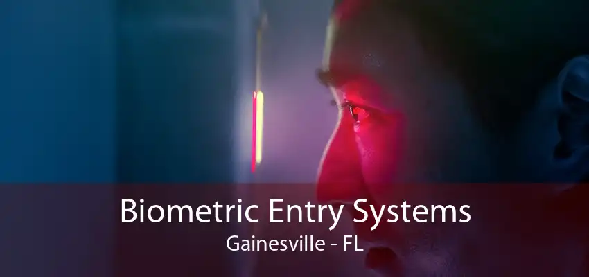 Biometric Entry Systems Gainesville - FL