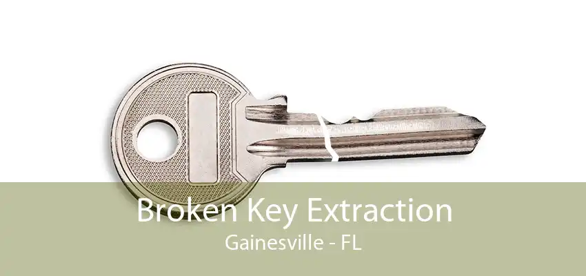 Broken Key Extraction Gainesville - FL