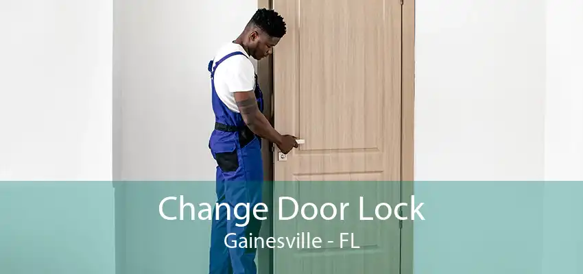 Change Door Lock Gainesville - FL