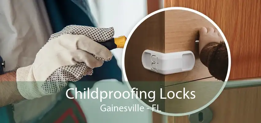 Childproofing Locks Gainesville - FL