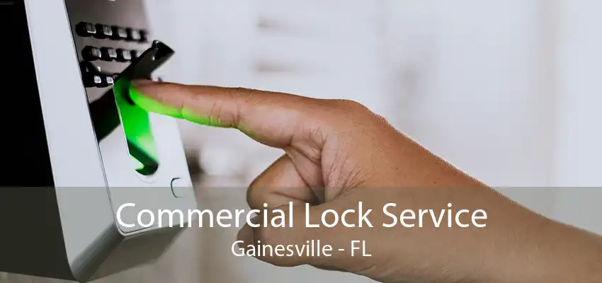 Commercial Lock Service Gainesville - FL