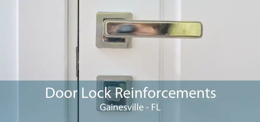 Door Lock Reinforcements Gainesville - FL