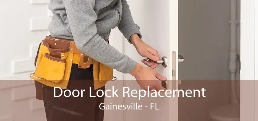 Door Lock Replacement Gainesville - FL