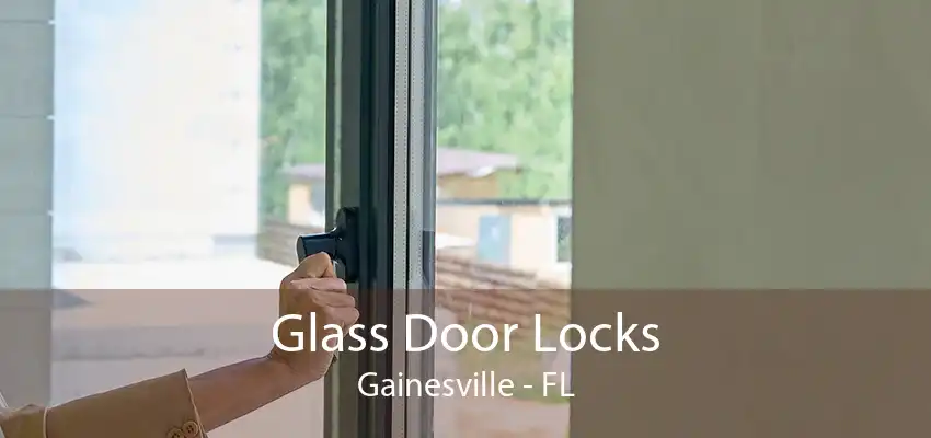 Glass Door Locks Gainesville - FL