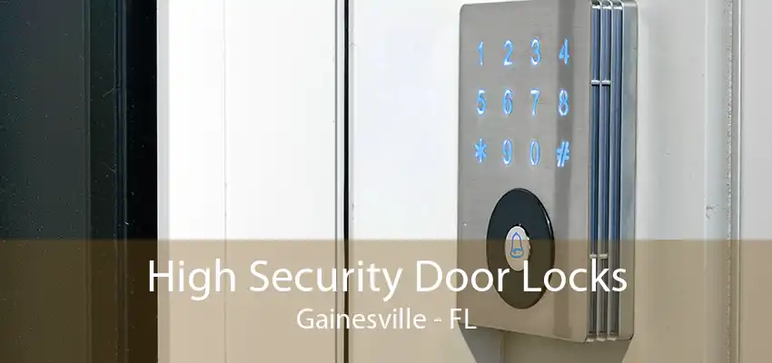 High Security Door Locks Gainesville - FL