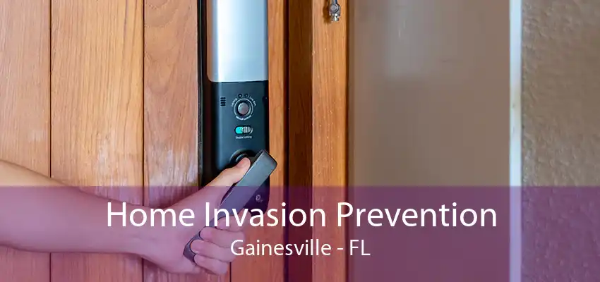 Home Invasion Prevention Gainesville - FL