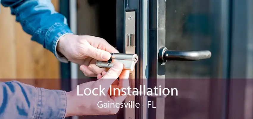 Lock Installation Gainesville - FL