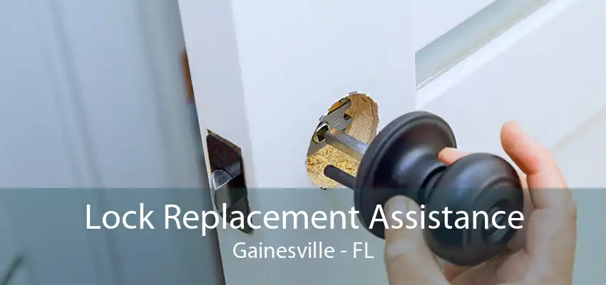 Lock Replacement Assistance Gainesville - FL