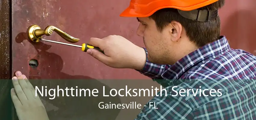 Nighttime Locksmith Services Gainesville - FL