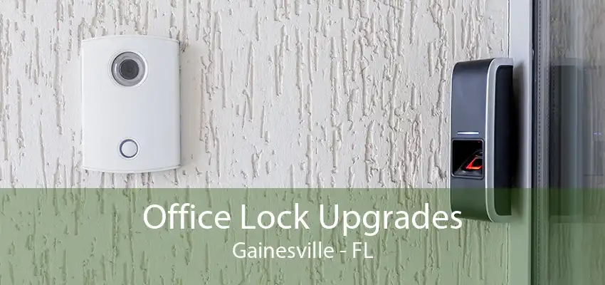 Office Lock Upgrades Gainesville - FL