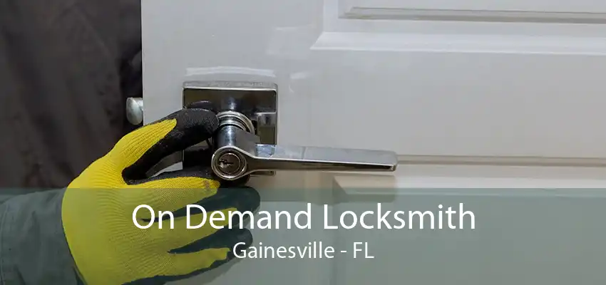 On Demand Locksmith Gainesville - FL