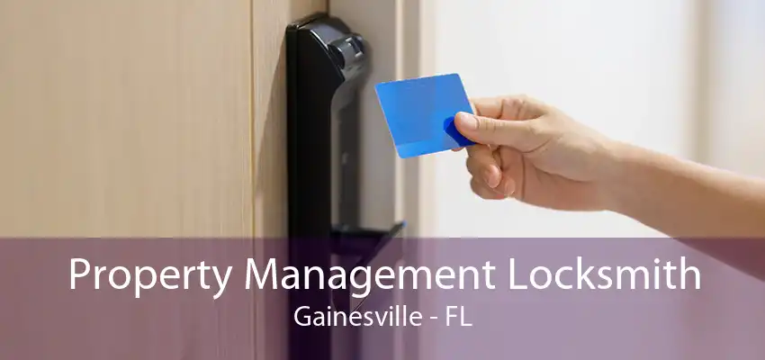 Property Management Locksmith Gainesville - FL