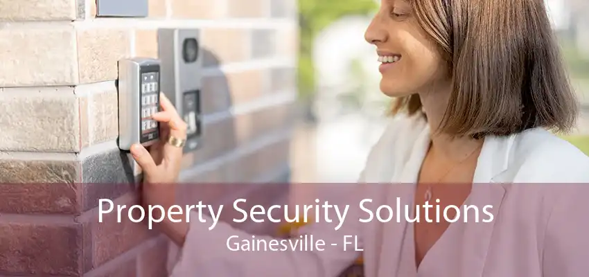 Property Security Solutions Gainesville - FL