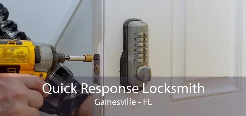 Quick Response Locksmith Gainesville - FL