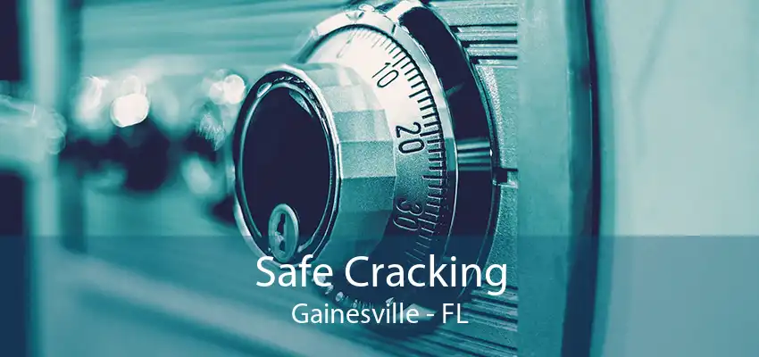 Safe Cracking Gainesville - FL