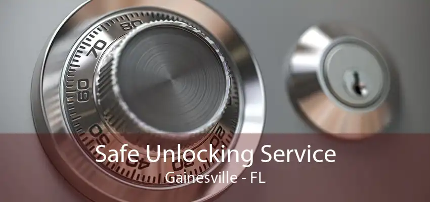 Safe Unlocking Service Gainesville - FL