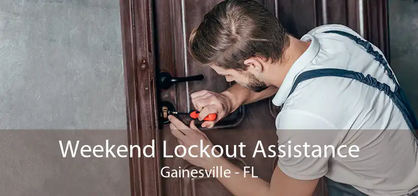 Weekend Lockout Assistance Gainesville - FL